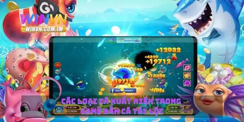 Bắn Cá Tài Lộc Cách Chơi Và Mẹo Để Giành Nhiều Giải Thưởng 3 Các loại cá xuất hiện trong game bắn cá tài lộc
